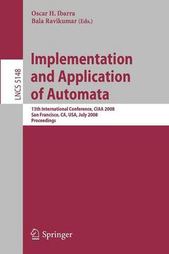 Cover image for Implementation and Applications of Automata: 13th International Conference, CIAA 2008, San Francisco, California, USA, July 21-24, 2008, Proceedings