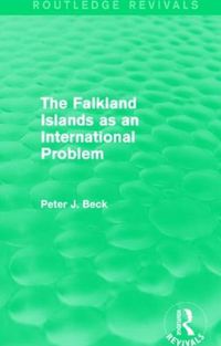 Cover image for The Falkland Islands as an International Problem (Routledge Revivals)