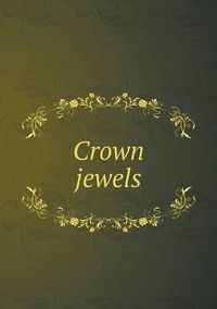 Cover image for Crown jewels