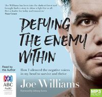 Cover image for Defying The Enemy Within: How I silenced the negative voices in my head to survive and thrive