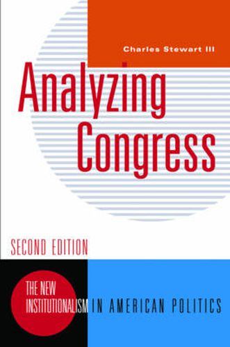 Analyzing Congress: The New Institutionalism in American Politics