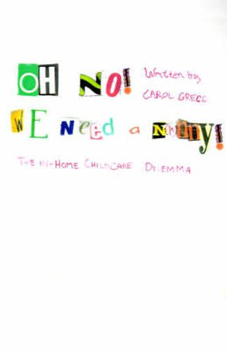 Cover image for Oh No! We Need a Nanny!: The In-Home Childcare Dilemma