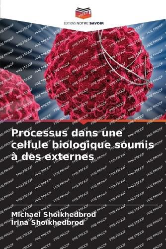 Cover image for Processus dans une cellule biologique soumis a des externes