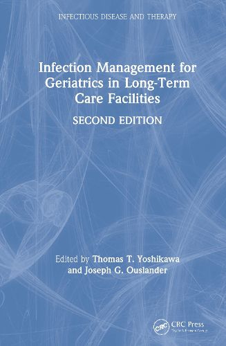 Cover image for Infection Management for Geriatrics in Long-Term Care Facilities