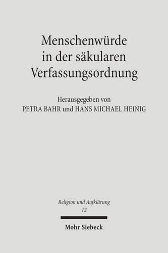 Cover image for Menschenwurde in der sakularen Verfassungsordnung: Rechtswissenschaftliche und theologische Perspektiven