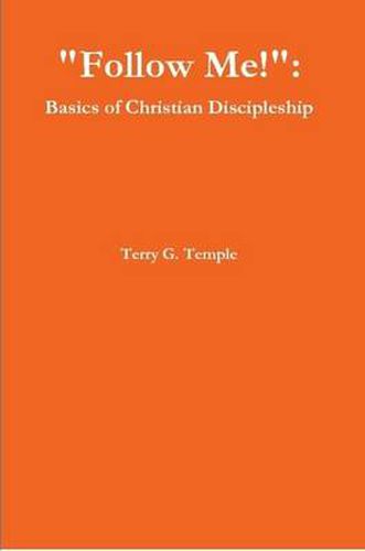 "Follow Me!": Basics of Christian Discipleship