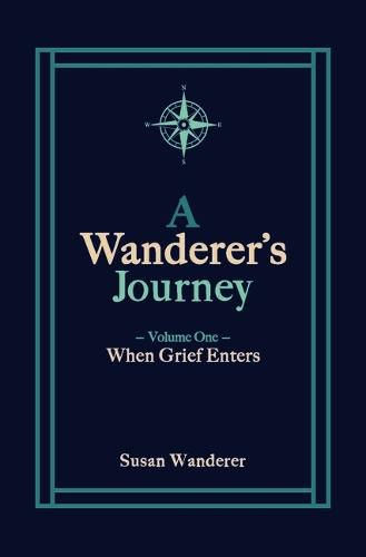 Cover image for A Wanderer's Journey, Vol. 1: When Grief Enters