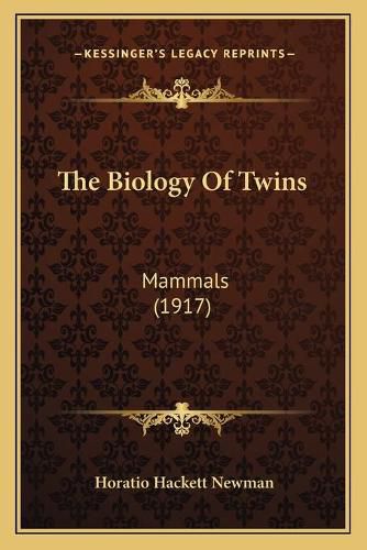 Cover image for The Biology of Twins: Mammals (1917)