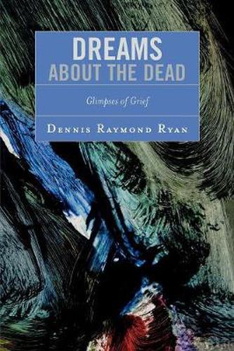 Cover image for Dreams about the Dead: Glimpses of Grief