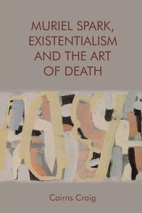 Cover image for Muriel Spark, Existentialism and the Art of Death