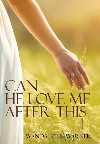 Cover image for Can He Love Me After This