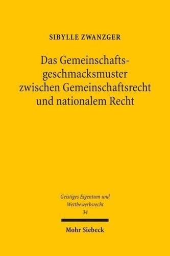 Cover image for Das Gemeinschaftsgeschmacksmuster zwischen Gemeinschaftsrecht und nationalem Recht: Zugleich ein Beitrag zur europaischen Zivilrechtsdogmatik