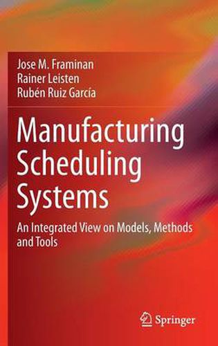 Cover image for Manufacturing Scheduling Systems: An Integrated View on Models, Methods and Tools