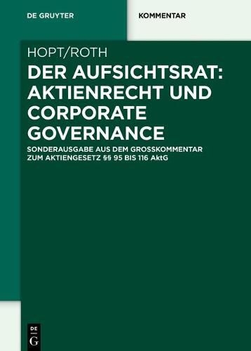 Cover image for Der Aufsichtsrat: Aktienrecht Und Corporate Governance: Sonderausgabe Aus Dem Grosskommentar Zum Aktiengesetz  95 Bis 116 Aktg