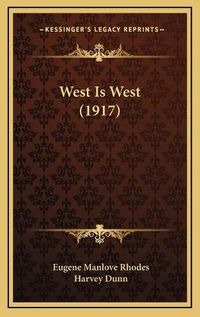 Cover image for West Is West (1917)