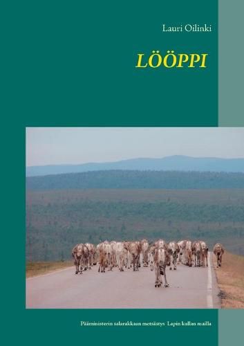 Cover image for Loeoeppi: Paaministerin salarakkaan etsinta ja hurja seikkailu Lapin kultamailla.