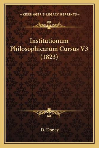 Cover image for Institutionum Philosophicarum Cursus V3 (1823)
