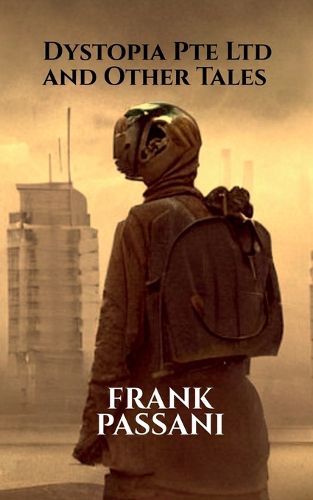 Cover image for Dystopia Pte Ltd and Other Tales