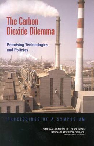 The Carbon Dioxide Dilemma: Promising Technologies and Policies