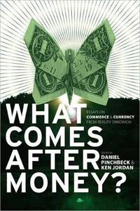 Cover image for What Comes After Money?