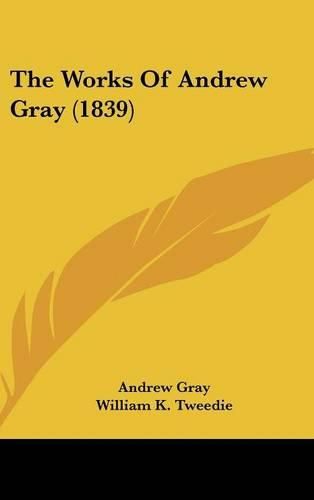 Cover image for The Works of Andrew Gray (1839)