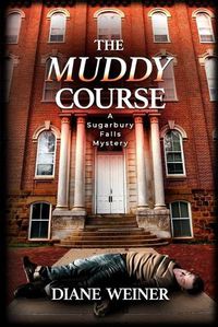 Cover image for The Muddy Course: A Sugarbury Falls Mystery