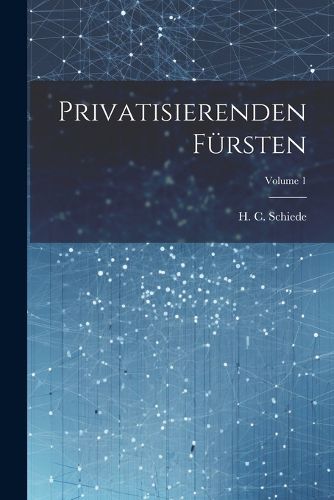 Cover image for Privatisierenden Fuersten; Volume 1