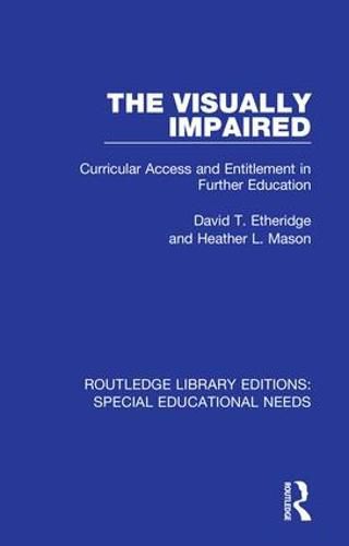 Cover image for The Visually Impaired: Curricular Access and Entitlement in Further Education