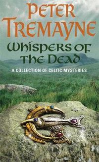 Cover image for Whispers of the Dead (Sister Fidelma Mysteries Book 15): An unputdownable collection of gripping Celtic mysteries