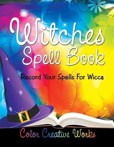 Cover image for Witches Spell Book: Record Your Spells For Wicca