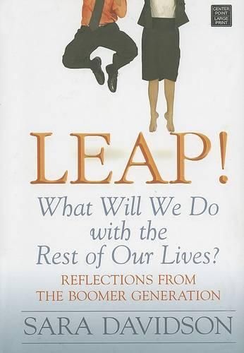 Cover image for Leap!: What Will We Do with the Rest of Our Lives?