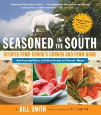 Cover image for Seasoned in the South: Recipes from Crook's Corner and from Home