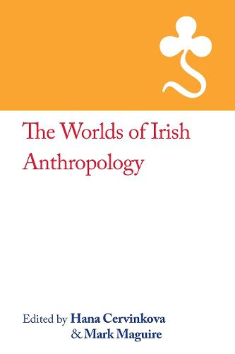 Cover image for The Worlds of Irish Anthropology