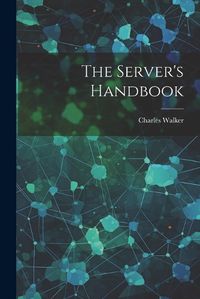 Cover image for The Server's Handbook