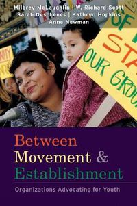 Cover image for Between Movement and Establishment: Organizations Advocating for Youth