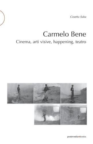 Cover image for Carmelo Bene: Cinema, arti visive, happening, teatro