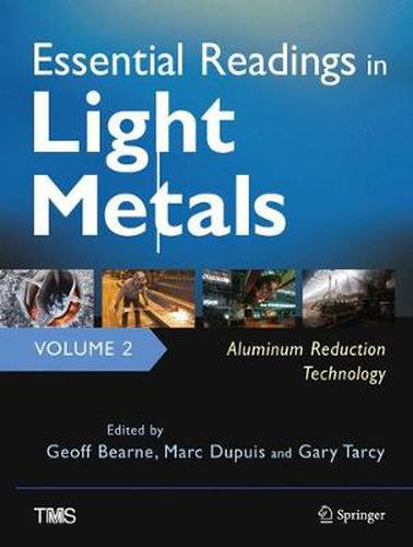 Cover image for Essential Readings in Light Metals, Volume 2, Aluminum Reduction Technology