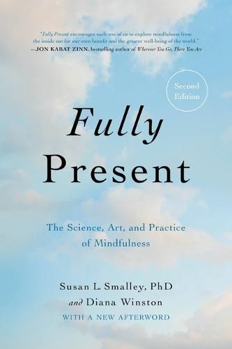 Cover image for Fully Present: The Science, Art, and Practice of Mindfulness