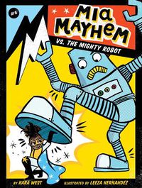 Cover image for Mia Mayhem vs. the Mighty Robot