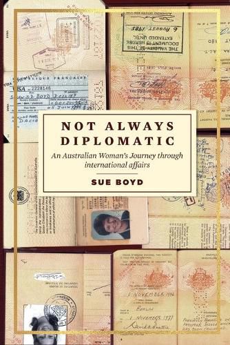 Cover image for Not Always Diplomatic: An Australian Woman's Journey through international affairs