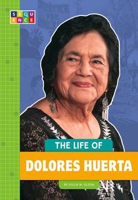 Cover image for The Life of Dolores Huerta