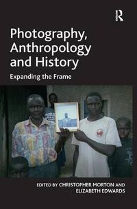 Cover image for Photography, Anthropology and History: Expanding the Frame