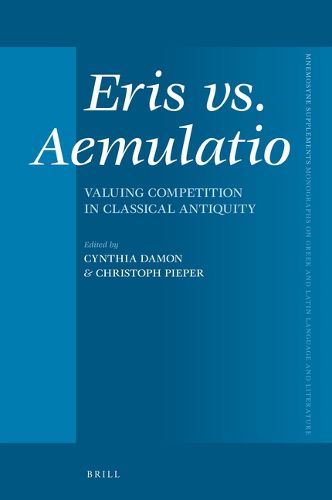 Cover image for Eris vs. Aemulatio: Valuing Competition in Classical Antiquity