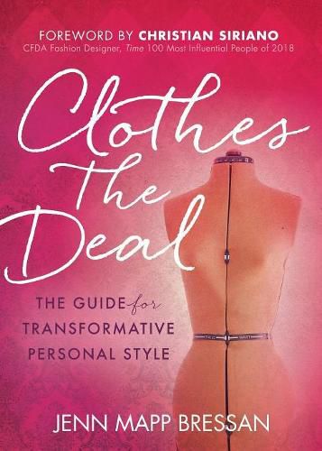 Cover image for Clothes the Deal: The Guide for Transformative Personal Style