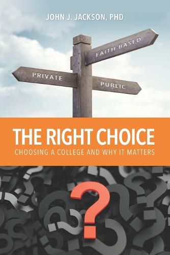 Cover image for The Right Choice: Choosing a College and Why it Matters