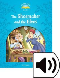 Cover image for Classic Tales Second Edition: Level 1: The Shoemaker and the Elves Audio Pack