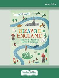 Cover image for Bizarre England: Discover the Country's Secrets and Surprises