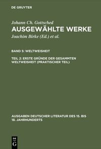 Cover image for Ausgewahlte Werke, Bd 5/Tl 2, Erste Grunde der gesammten Weltweisheit (Praktischer Teil)