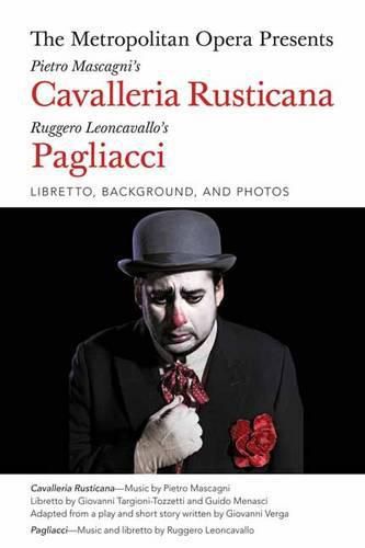 Cover image for The Metropolitan Opera Presents: Mascagni's Cavalleria Rusticana/Leoncavallo's Pagliacci: Libretto, Background and Photos