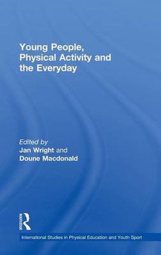 Cover image for Young People, Physical Activity and the Everyday